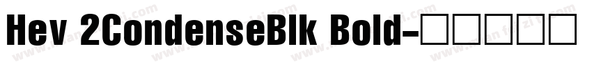 Hev 2CondenseBlk Bold字体转换
